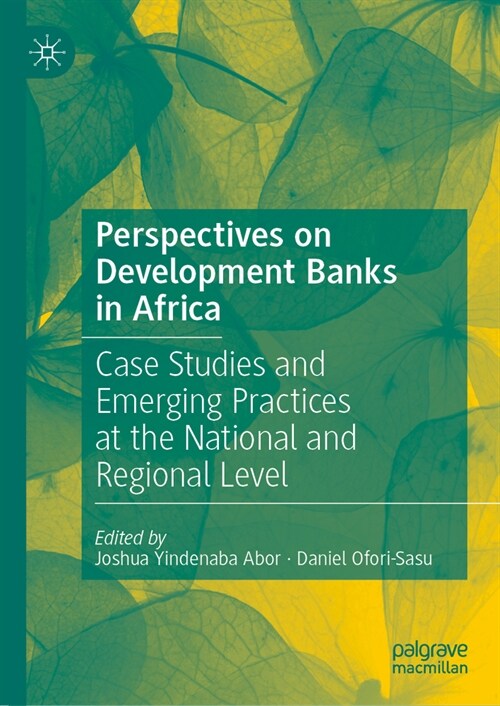 Perspectives on Development Banks in Africa: Case Studies and Emerging Practices at the National and Regional Level (Hardcover, 2024)