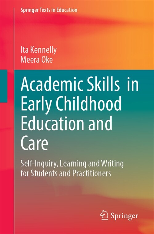 Academic Skills in Early Childhood Education and Care: Self-Inquiry, Learning and Writing for Students and Practitioners (Paperback, 2024)