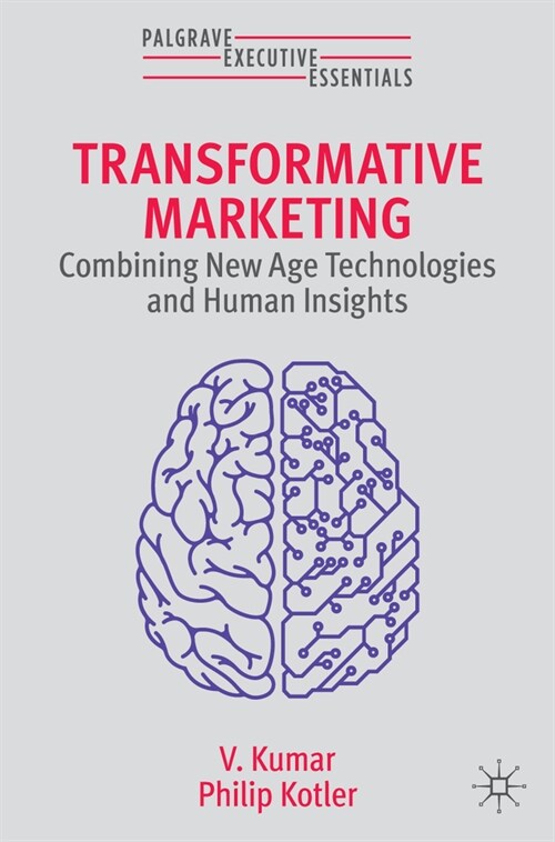 Transformative Marketing: Combining New Age Technologies and Human Insights (Paperback, 2024)