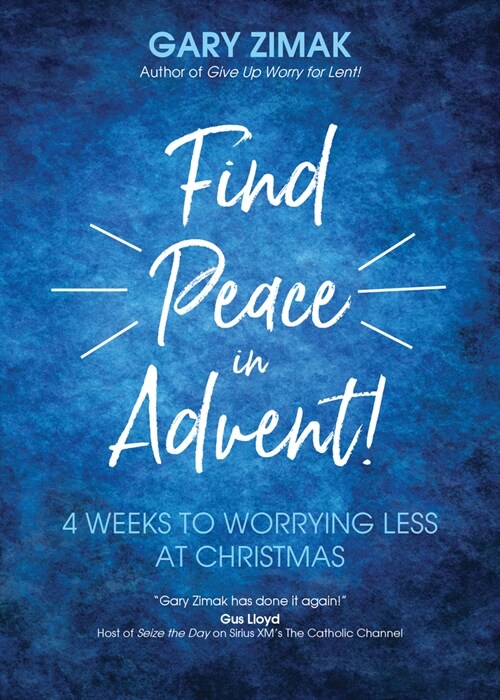 Find Peace in Advent!: 4 Weeks to Worrying Less at Christmas (Paperback)