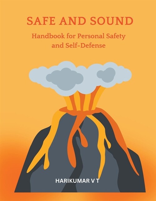 Safe and Sound: Handbook for Personal Safety and Self-Defense (Paperback)