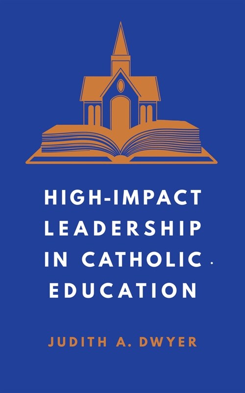 High-Impact Leadership in Catholic Education (Hardcover)