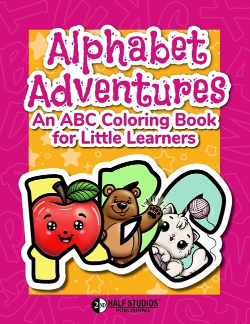 Alphabet Adventures: An ABC Coloring Book for Little Learners: Fun Alphabet Learning and Activities - Discover Letters, Words, and Creative (Paperback)