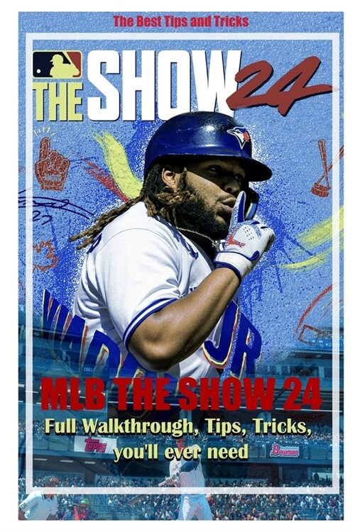 MLB The Show 24: Full Walkthrough, Tips, Tricks, youll ever need (Paperback)