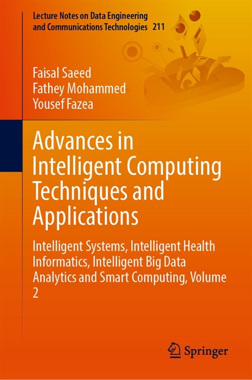 Advances in Intelligent Computing Techniques and Applications: Intelligent Systems, Intelligent Health Informatics, Intelligent Big Data Analytics and (Hardcover, 2024)