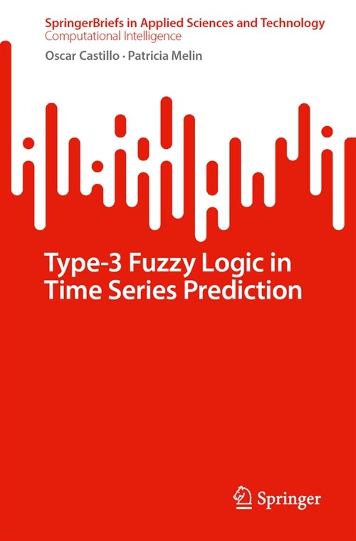 Type-3 Fuzzy Logic in Time Series Prediction (Paperback, 2024)