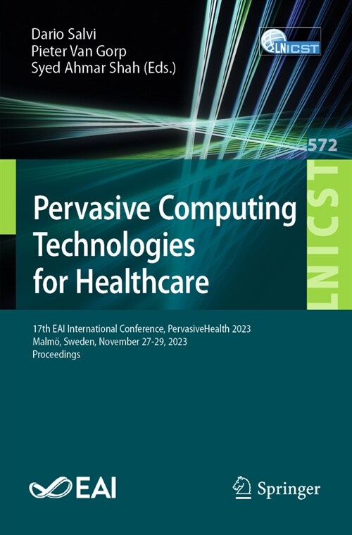 Pervasive Computing Technologies for Healthcare: 17th Eai International Conference, Pervasivehealth 2023, Malm? Sweden, November 27-29, 2023, Proceed (Paperback, 2024)