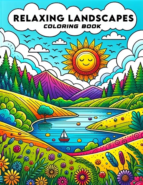 Relaxing Landscapes Coloring Book: Embark on a Transformative Journey of Self-Discovery and Renewal, as You Meticulously Craft Each Scene with Careful (Paperback)