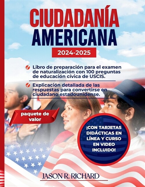 Ciudadan? Americana 2024-2025: 100 preguntas sobre educaci? c?ica de USCIS y explicaci? detallada de sus respuestas para convertirse en ciudadano (Paperback)