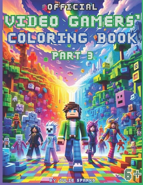 Official Video Gamers Coloring Book, Part 3: For Children 6+ (Paperback)