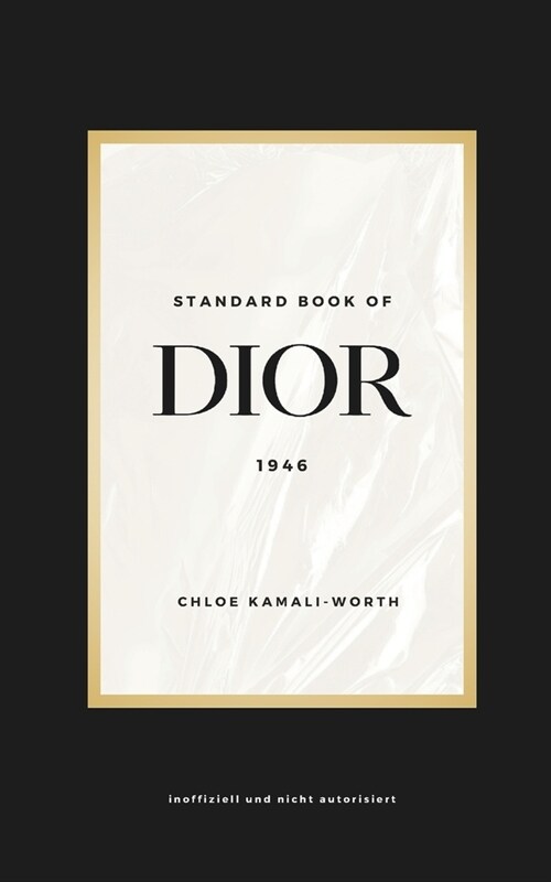 Standard Book of Dior: Eine Reise durch zeitlose Eleganz (Paperback)