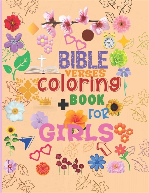 Bible Verses Coloring Book for Girls: 50 Pages of Biblical Scriptures Containing Applicable daily life lessons for the younger and older Girls.: Bible (Paperback)