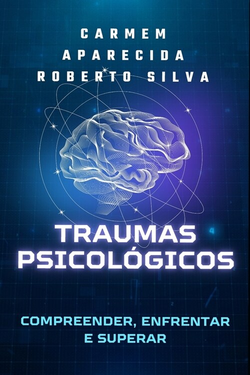 Traumas Psicol?icos: Compreender, Enfrentar e Superar (Paperback)