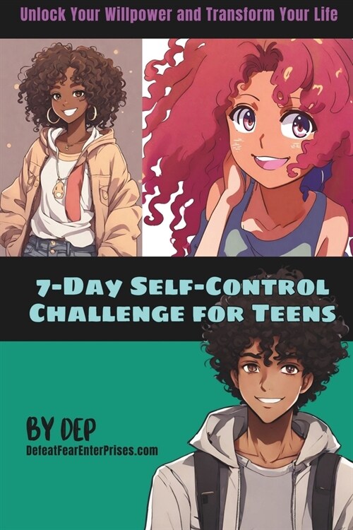 7-Day Self-Control Challenge for Teens: Unlock Your Willpower and Transform Your Life (Paperback)