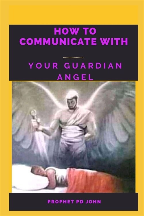 How to Communicate with Your Guardian Angel (Paperback)