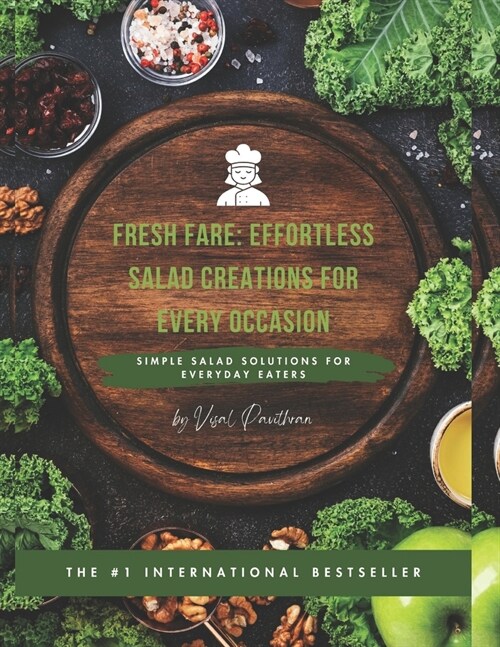 Fresh Fare: Effortless Salad Creations for Every Occasion: Simple Salad Solutions for Everyday Eaters (Paperback)