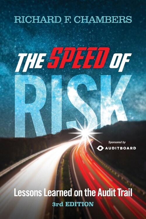 The Speed of Risk: Lessons Learned on the Audit Trail, 3rd Edition (Paperback, 3)