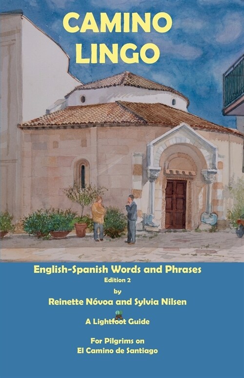 Camino Lingo: Spanish Words and Phrases for English Speaking Pilgrims (Paperback)