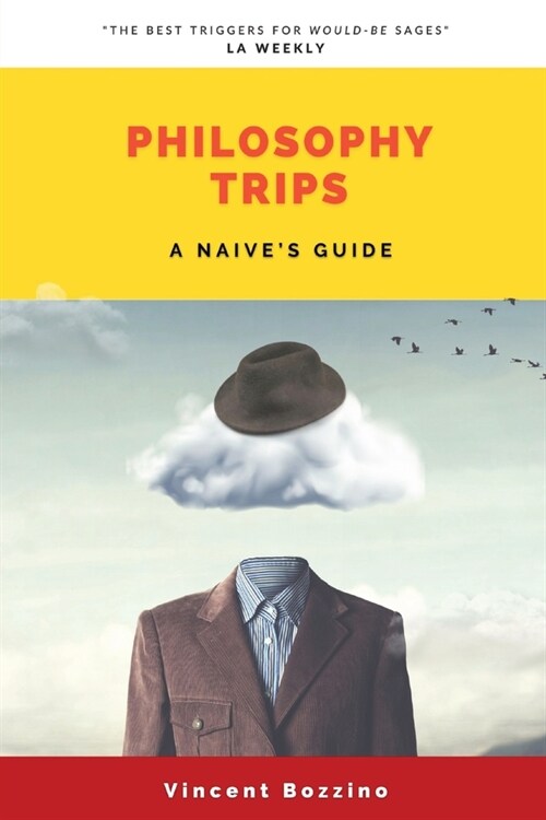 Philosophy Trips: A Naives Guide (Paperback)