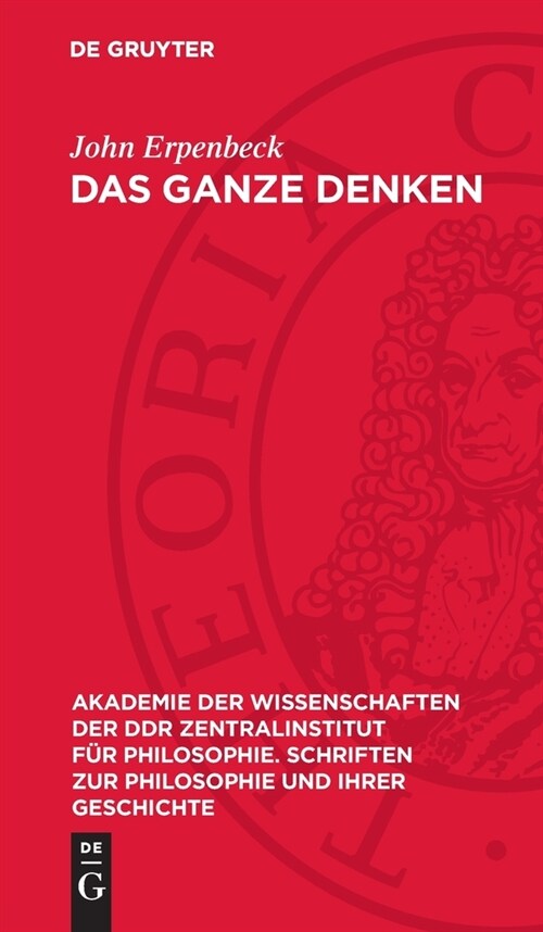 Das Ganze Denken: Zur Dialektik Menschlicher Bewu?seinsstrukturen Und -Prozesse (Hardcover, 2, 2. Auflage, Rep)