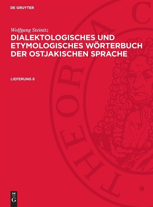 Dialektologisches Und Etymologisches W?terbuch Der Ostjakischen Sprache, Lfg. 6: Dewos-B, Lieferung 6 (Hardcover, Reprint 2024)