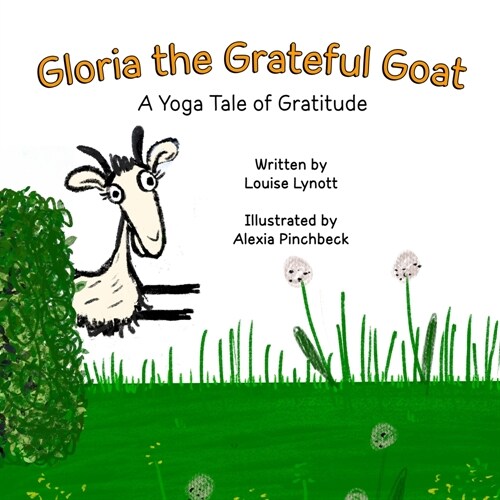 Gloria the Grateful Goat: A Yoga Tale of Gratitude (Paperback)