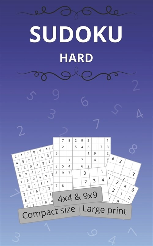 Sudoku Hard: A Book With More Than 150 Sudoku Puzzles from Medium Hard to Hard for Teens, Adults, and Seniors Maily has 4x4 and 9x9 (Paperback)