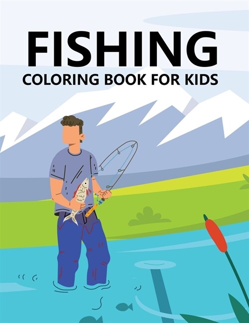 Fishing Coloring Book For kids: Fishing Coloring Book For Toddlers (Paperback)