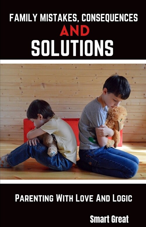 Family Mistakes, Consequences, and Solutions: Parenting With Love and Logic (Paperback)