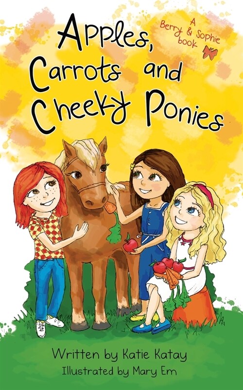 Apples, Carrots and Cheeky Ponies: A Berry and Sophie Book (Paperback)