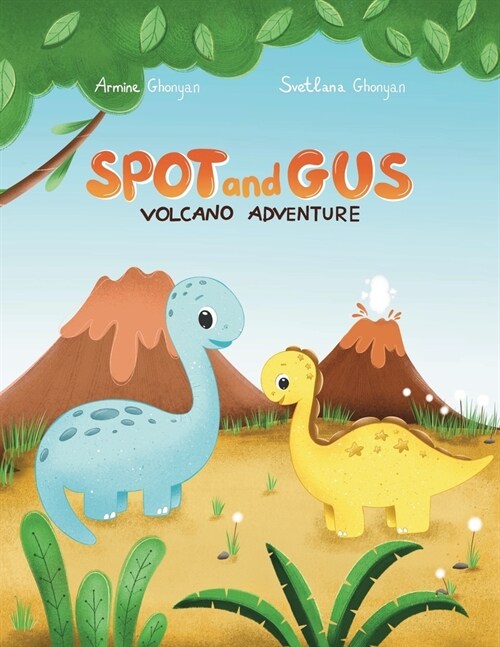 Spot and Gus: Volcano Adventure (Paperback)