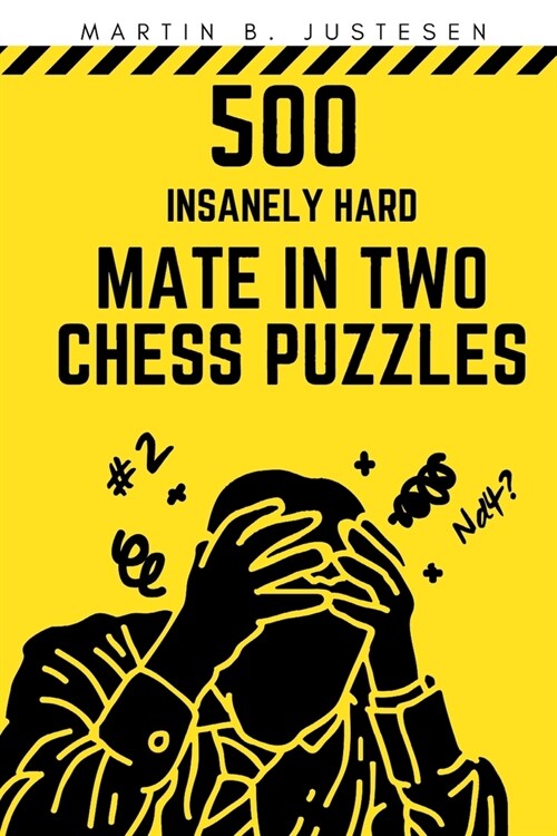 500 Insanely Hard Mate in Two Chess Puzzles (Paperback)