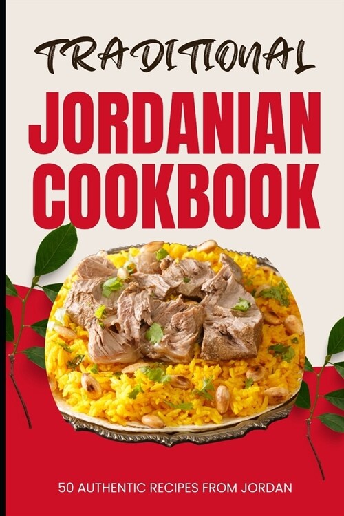 Traditional Jordanian Cookbook: 50 Authentic Recipes from Jordan (Paperback)