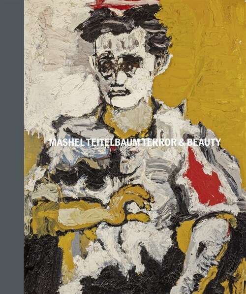 Mashel Teitelbaum: Terror and Beauty (Hardcover)