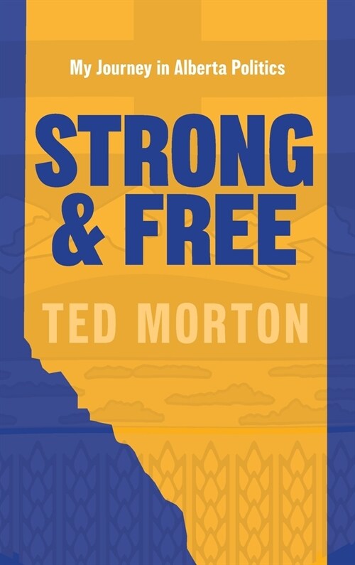 Strong and Free: My Journey in Alberta Politics (Hardcover)