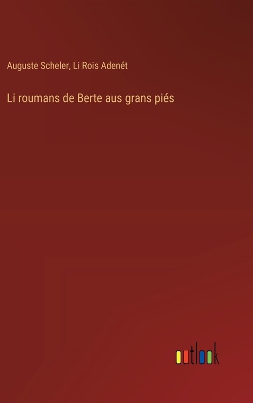 Li roumans de Berte aus grans pi? (Hardcover)