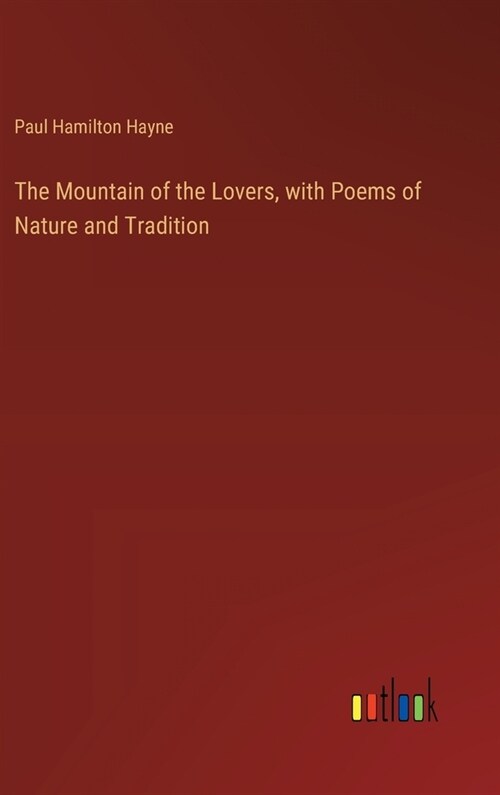 The Mountain of the Lovers, with Poems of Nature and Tradition (Hardcover)