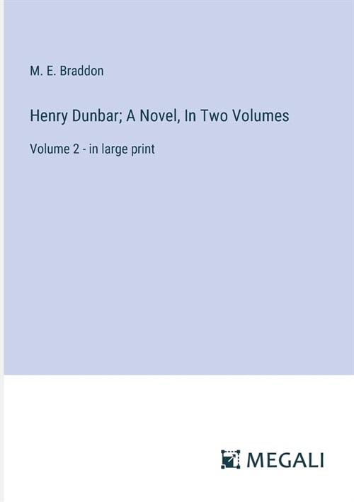 Henry Dunbar; A Novel, In Two Volumes: Volume 2 - in large print (Paperback)