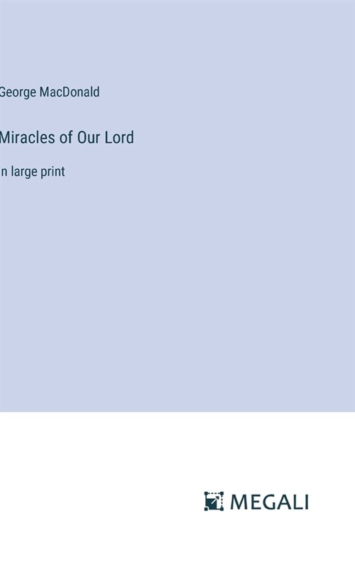 Miracles of Our Lord: in large print (Hardcover)