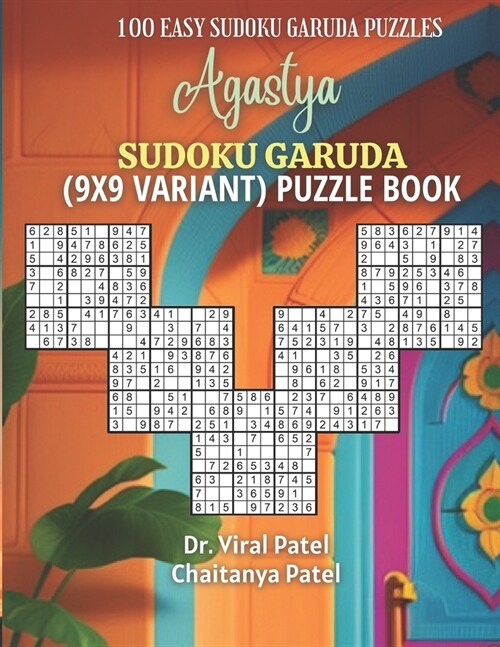 Agastya Sudoku Garuda (9X9 Variant) Puzzle Book: 100 Easy to Solve and Just One Sudoku Puzzle per Page (Paperback)