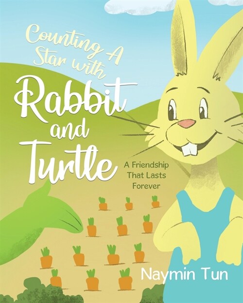 Counting A Star with Rabbit and Turtle: A Friendship That Lasts Forever (Paperback)