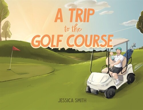 A Trip to the Golf Course (Paperback)