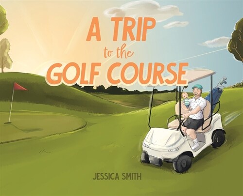 A Trip to the Golf Course (Hardcover)