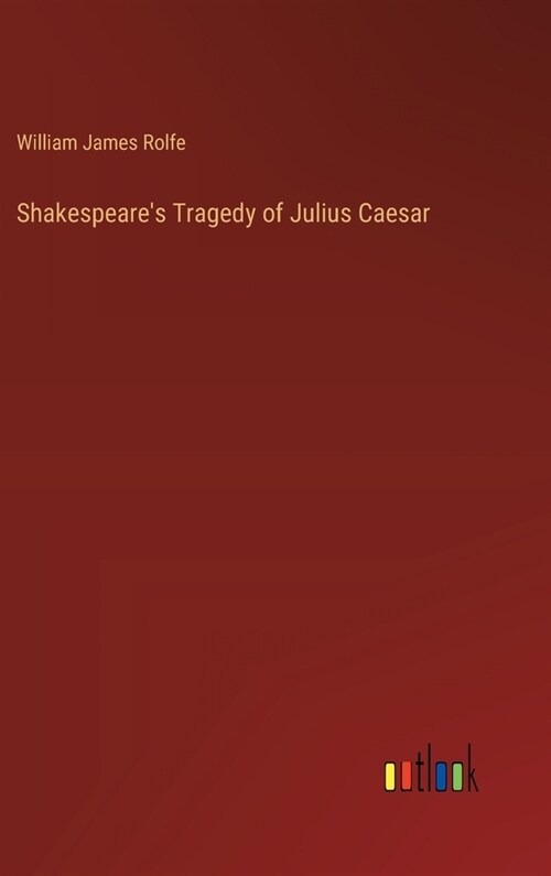 Shakespeares Tragedy of Julius Caesar (Hardcover)