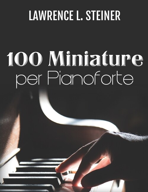 100 Miniature per Pianoforte: Spartiti Facili. Musica Moderna (Paperback)