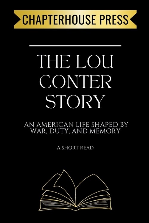 The Lou Conter Story: An American Life Shaped by War, Duty, and Memory (Paperback)