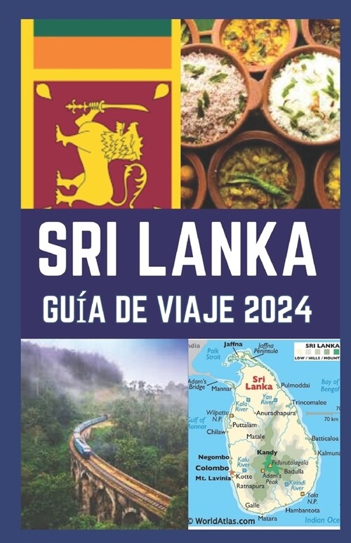 Sri Lanka Gu? de Viaje 2024: Su gu? experto para descubrir gemas ocultas, artefactos culturales, gastronom? y gastronom?, aventuras en Sri Lanka (Paperback)