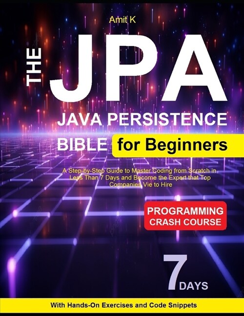 JPA ( Java Persistence API ) For Beginner: Your Step-By-Step Guide For Beginner To Learn JPA Framework (Paperback)
