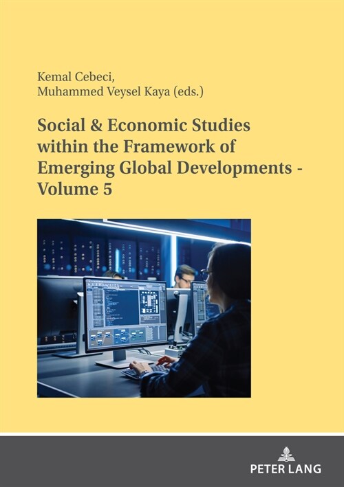 Social & Economic Studies Within the Framework of Emerging Global Developments - Volume 5 (Paperback)