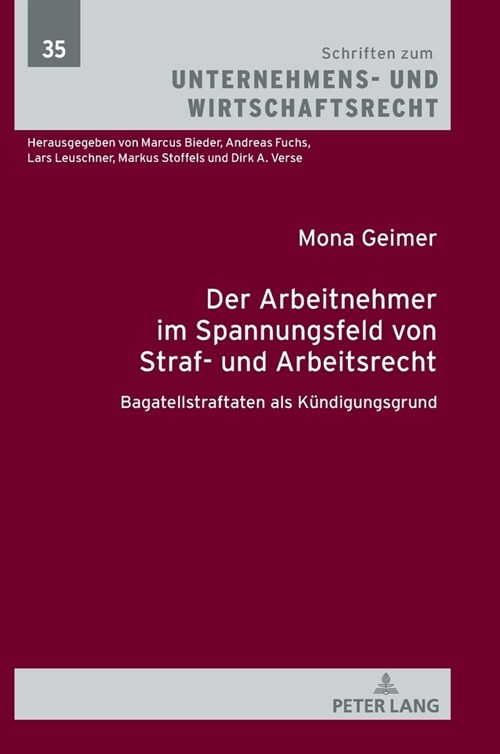 Der Arbeitnehmer im Spannungsfeld von Straf- und Arbeitsrecht: Bagatellstraftaten als Kuendigungsgrund (Hardcover)